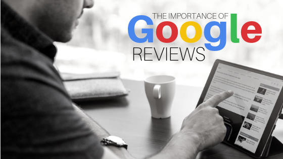 What Is The Importance Of Google Reviews?